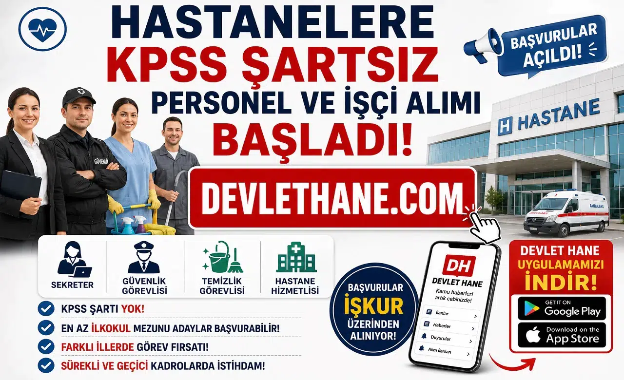 Hastanelere KPSS Şartsız Personel ve İşçi Alımı Başladı! Sekreter, Güvenlik, Temizlik ve Hastane Hizmetlisi Kadrolarında Başvurular Açıldı
