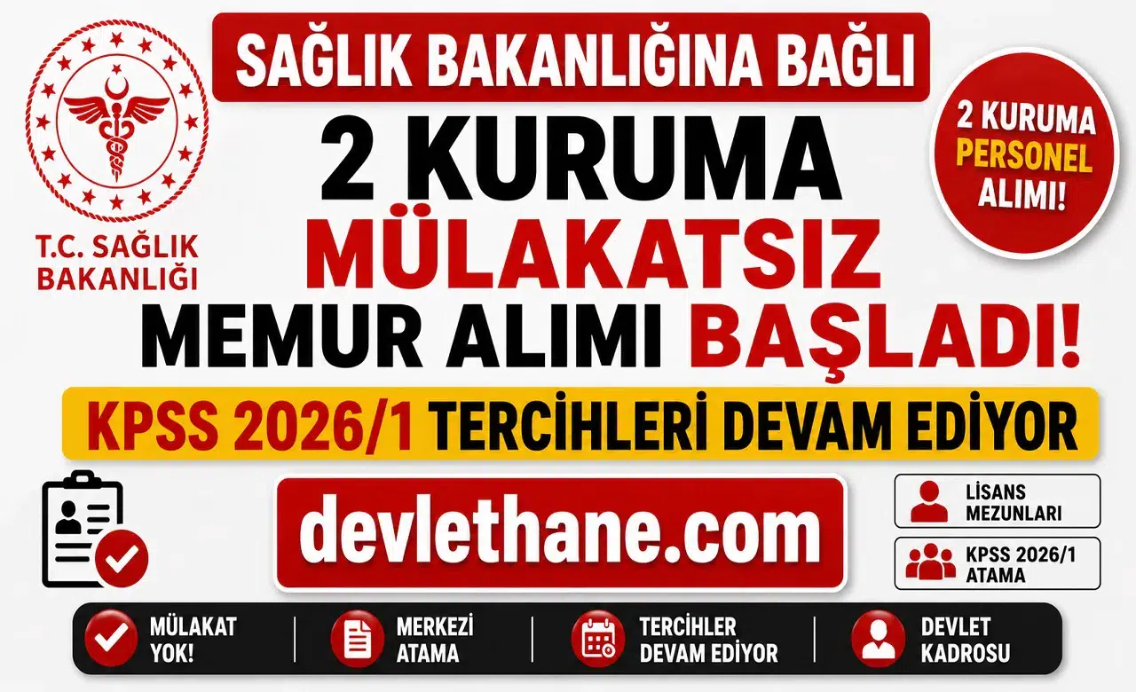 Sağlık Bakanlığına Bağlı 2 Kuruma Mülakatsız Memur Alımı Başladı! KPSS 2026/1 Tercihleri Devam Ediyor