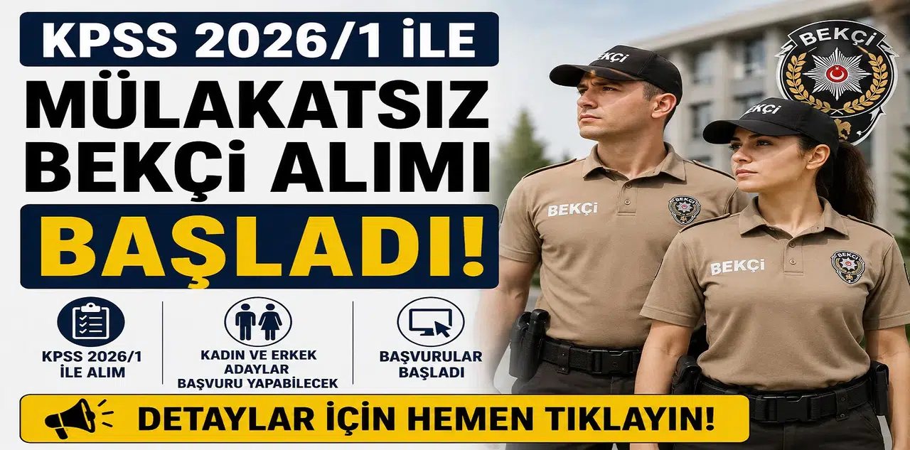 KPSS 2026/1 ile Mülakatsız Bekçi Alımı Başladı! Kadın ve Erkek Adaylar Başvuru Yapabilecek