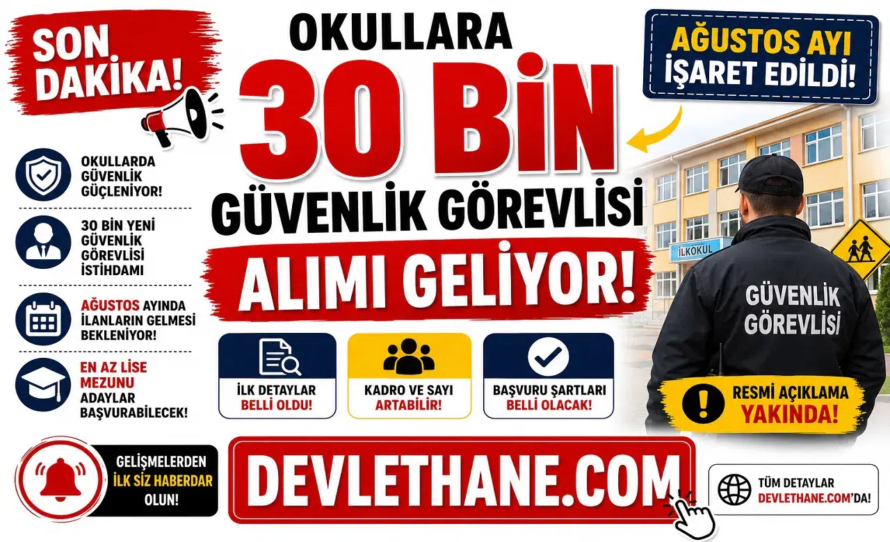 Okullara 30 Bin Güvenlik Görevlisi Alımı Geliyor! Ağustos Ayı İşaret Edildi, İşte İlk Detaylar