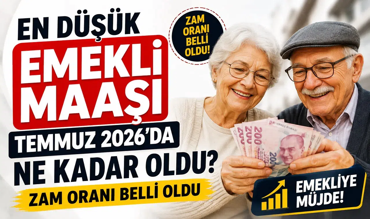 En Düşük Emekli Maaşı Temmuz 2026'da Ne Kadar Oldu? Zam Oranı Belli Oldu