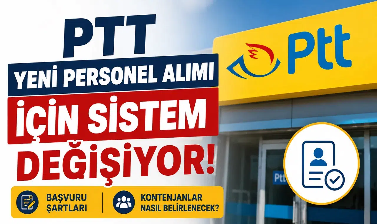 PTT Yeni Personel Alımı İçin Sistem Değişiyor! Başvuru Şartları ve Kontenjanlar Nasıl Belirlenecek?