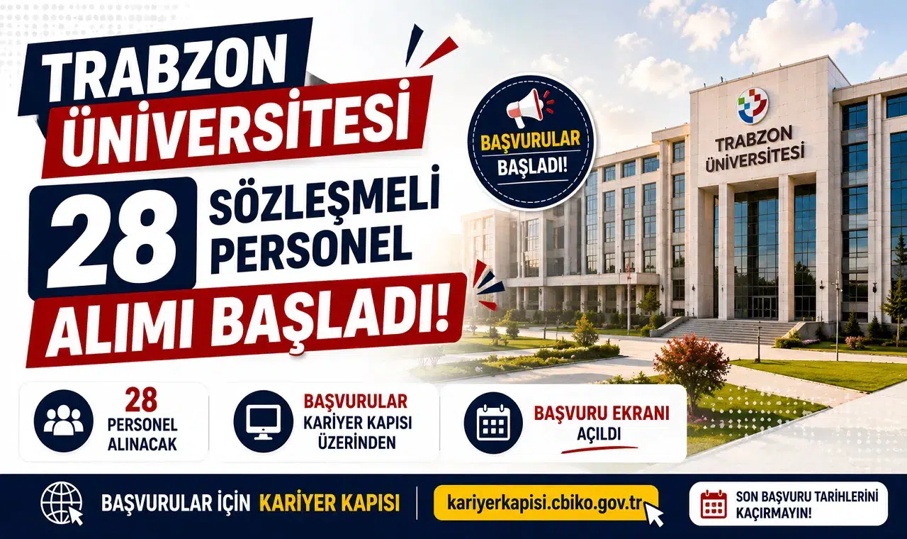 Trabzon Üniversitesi 28 Sözleşmeli Personel Alımı Başladı! Kariyer Kapısı Başvuru Ekranı Açıldı
