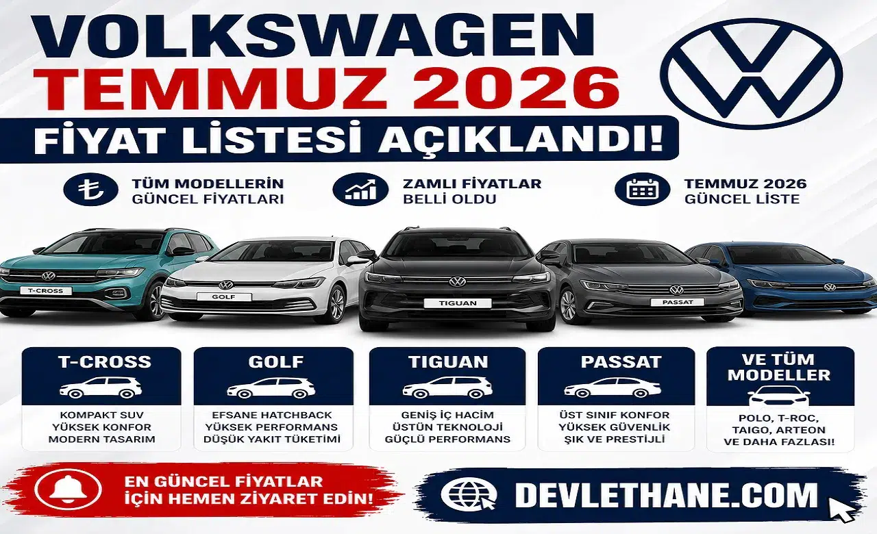 Volkswagen Temmuz 2026 Fiyat Listesi Açıklandı! T-Cross, Golf, Tiguan, Passat ve Tüm Modellerin Güncel Fiyatları