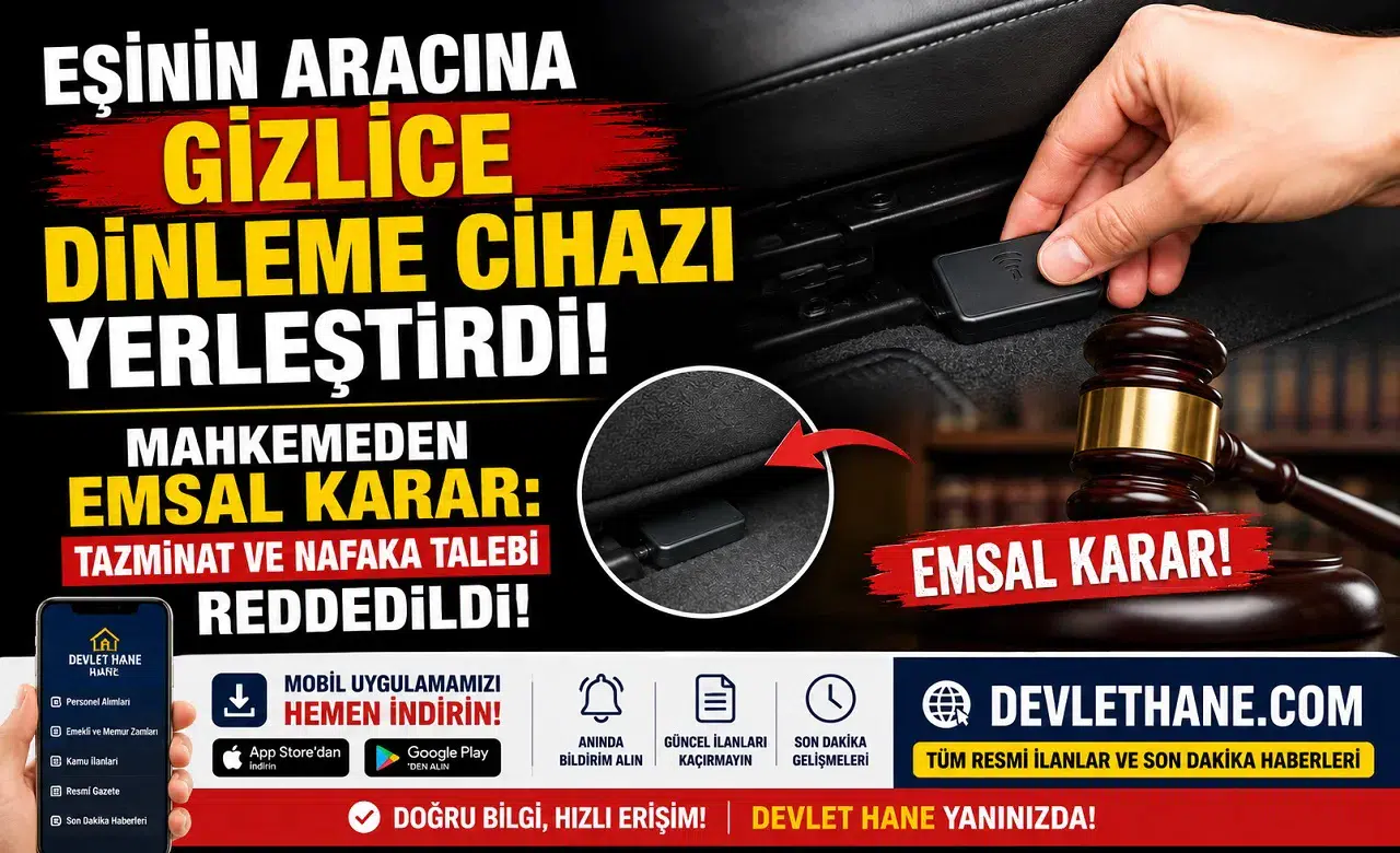 Eşinin Aracına Gizlice Dinleme Cihazı Yerleştirdi! Mahkemeden Emsal Karar: Tazminat ve Nafaka Talebi Reddedildi
