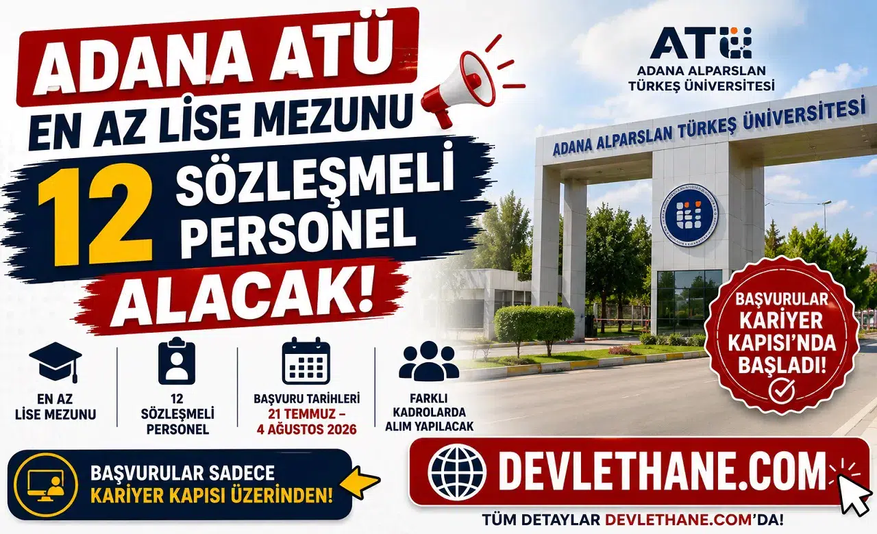 Adana ATÜ En Az Lise Mezunu 12 Sözleşmeli Personel Alacak! Başvurular Kariyer Kapısı’nda Başladı