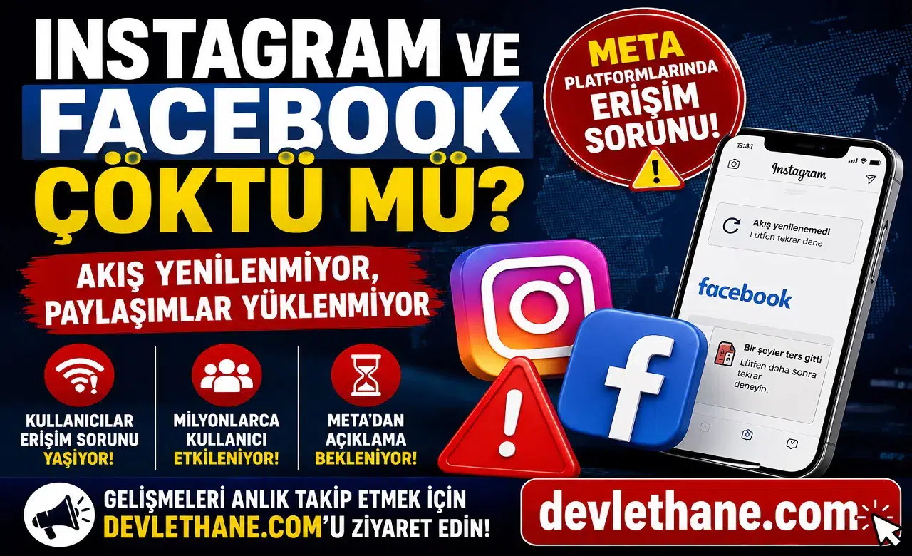 Instagram ve Facebook Çöktü mü? Meta Platformlarında Erişim Sorunu! Akış Yenilenmiyor, Paylaşımlar Yüklenmiyor