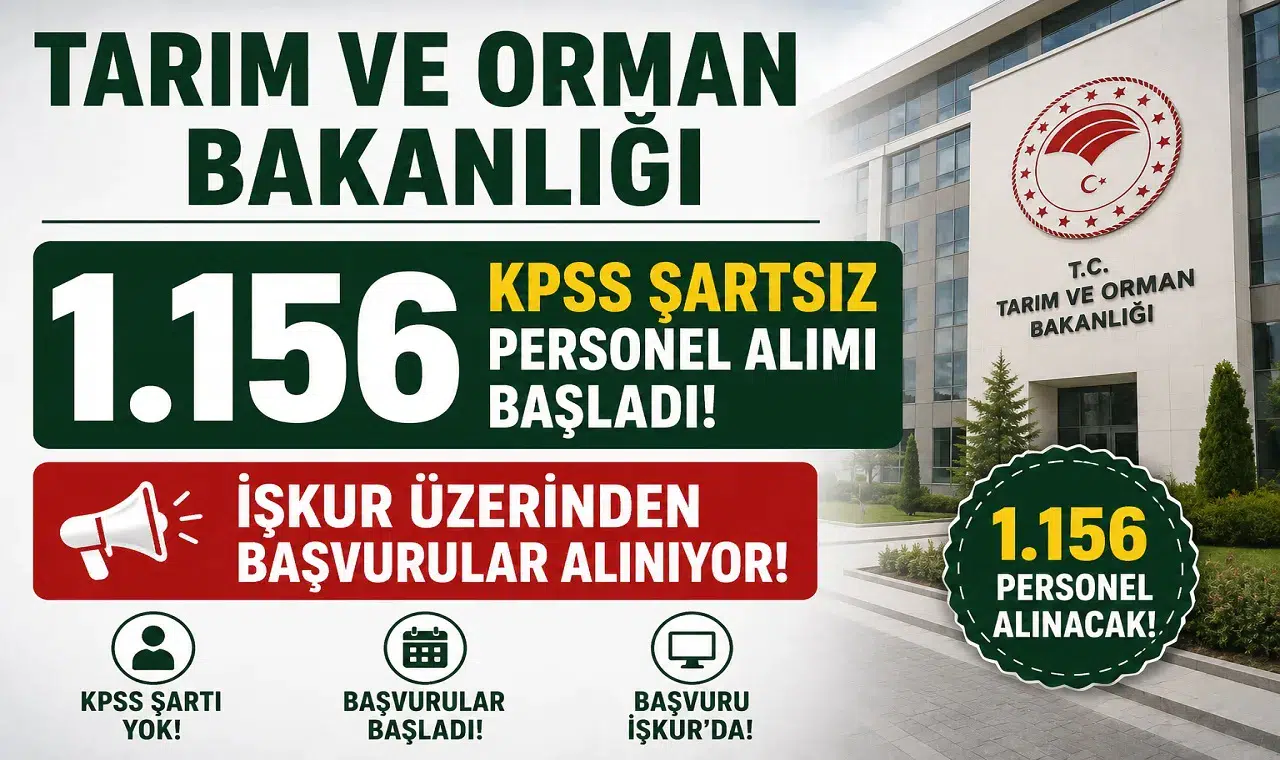 Tarım ve Orman Bakanlığı 1.156 KPSS Şartsız Personel Alımı Başladı! İŞKUR Üzerinden Başvurular Alınıyor