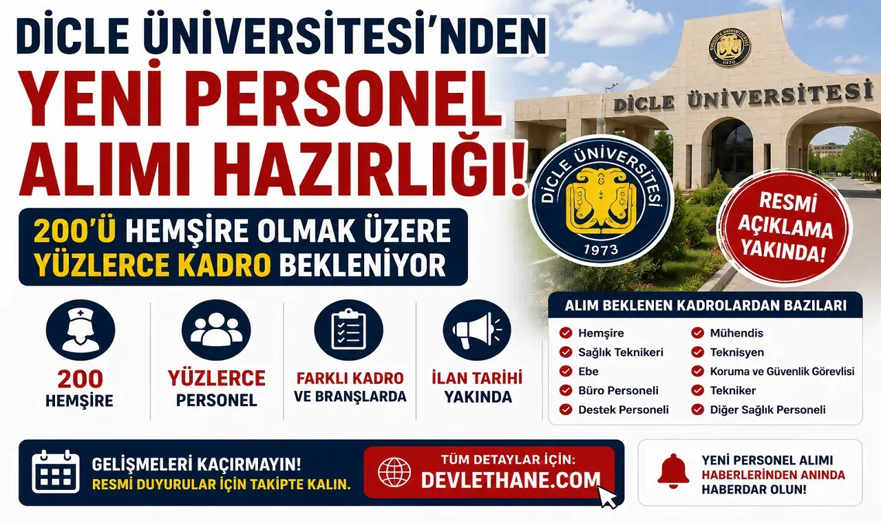 Dicle Üniversitesi'nden Yeni Personel Alımı Hazırlığı! 200'ü Hemşire Olmak Üzere Yüzlerce Kadro Bekleniyor