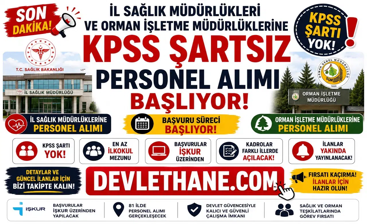 İl Sağlık Müdürlükleri ve Orman İşletme Müdürlüklerine KPSS Şartsız Personel Alımı Başlıyor! İŞKUR Üzerinden Başvurular Alınacak