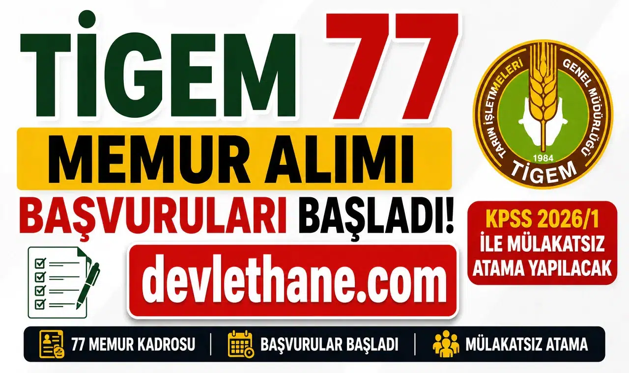 TİGEM 77 Memur Alımı Başvuruları Başladı! KPSS 2026/1 ile Mülakatsız Atama Yapılacak