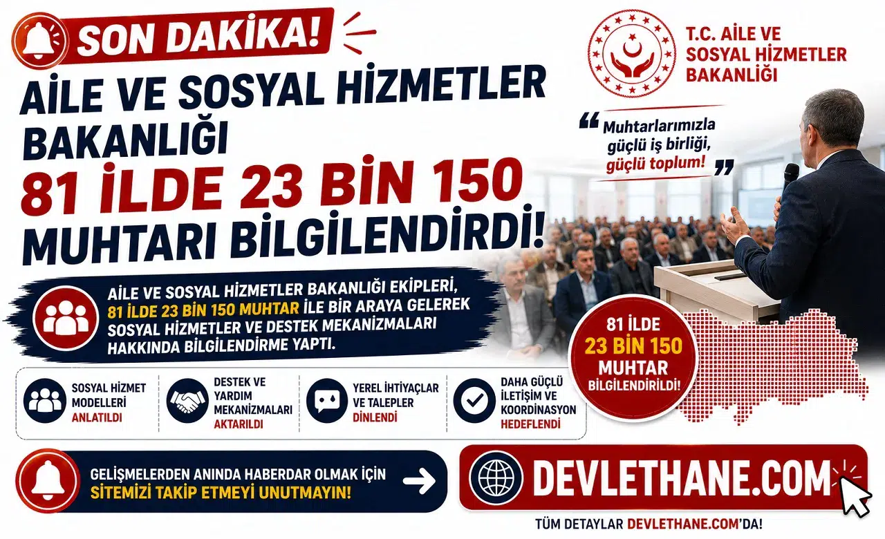 Aile ve Sosyal Hizmetler Bakanlığı 81 İlde 23 Bin 150 Muhtarı Bilgilendirdi