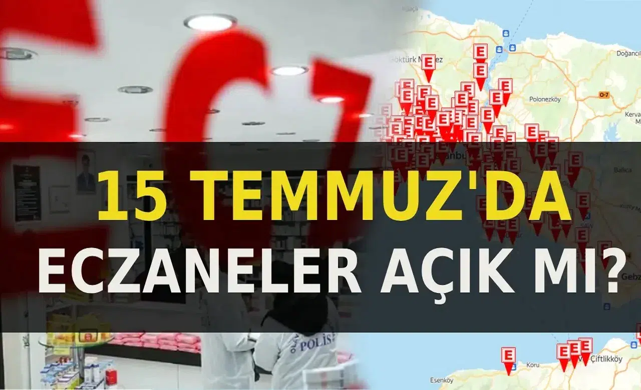 15 Temmuz’da Sağlık Ocakları ve Eczaneler Açık mı? Hastane, Aile Hekimi ve Nöbetçi Eczane Çalışma Düzeni