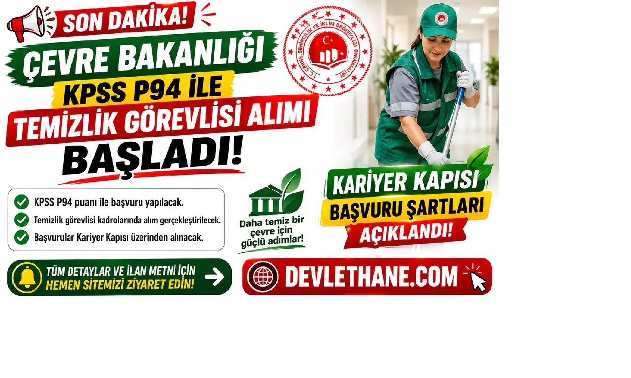 Çevre Bakanlığı KPSS P94 ile Temizlik Görevlisi Alımı Başladı! Kariyer Kapısı Başvuru Şartları Açıklandı