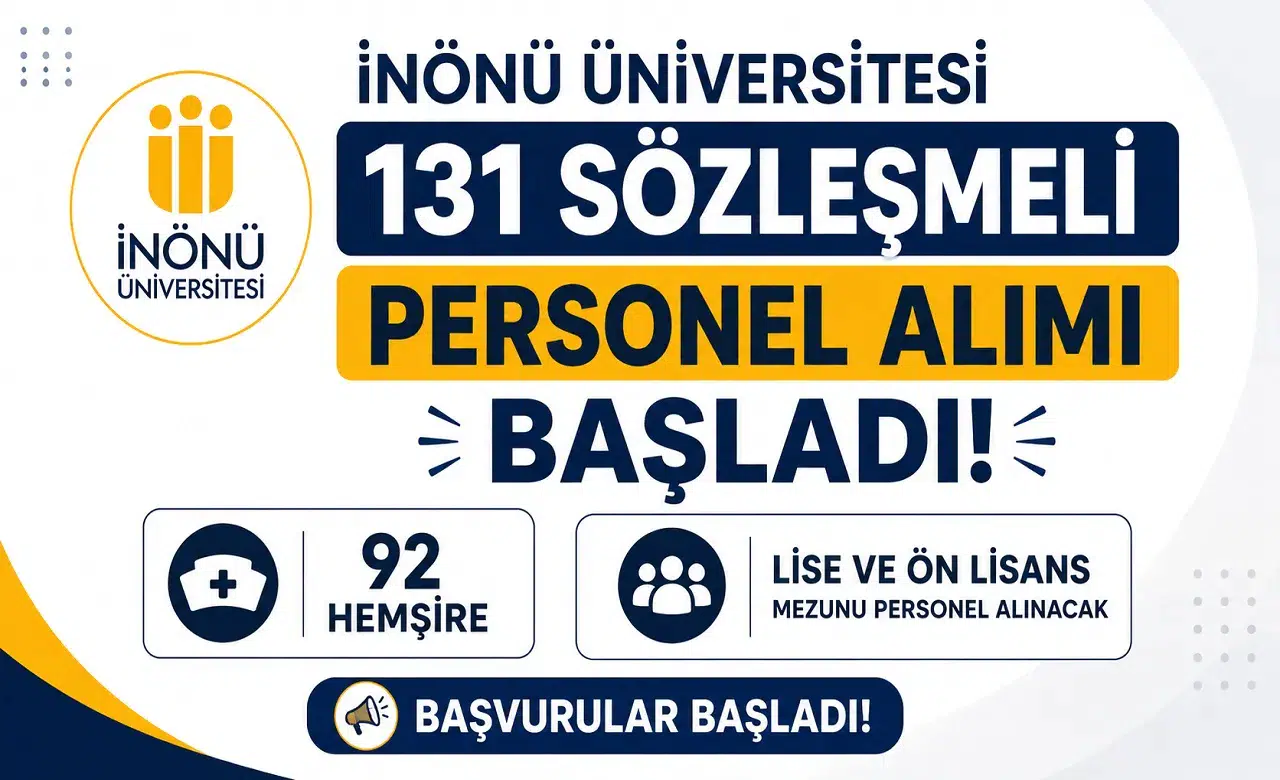 İnönü Üniversitesi 131 Sözleşmeli Personel Alımı Başladı! 92 Hemşire ile Lise ve Ön Lisans Mezunu Personel Alınacak