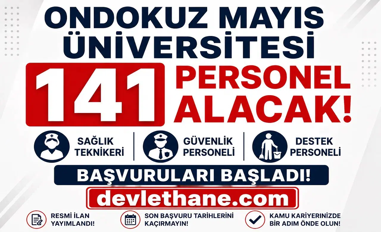 Ondokuz Mayıs Üniversitesi 141 Personel Alacak: Sağlık Teknikeri, Güvenlik ve Destek Personeli Başvuruları Başladı