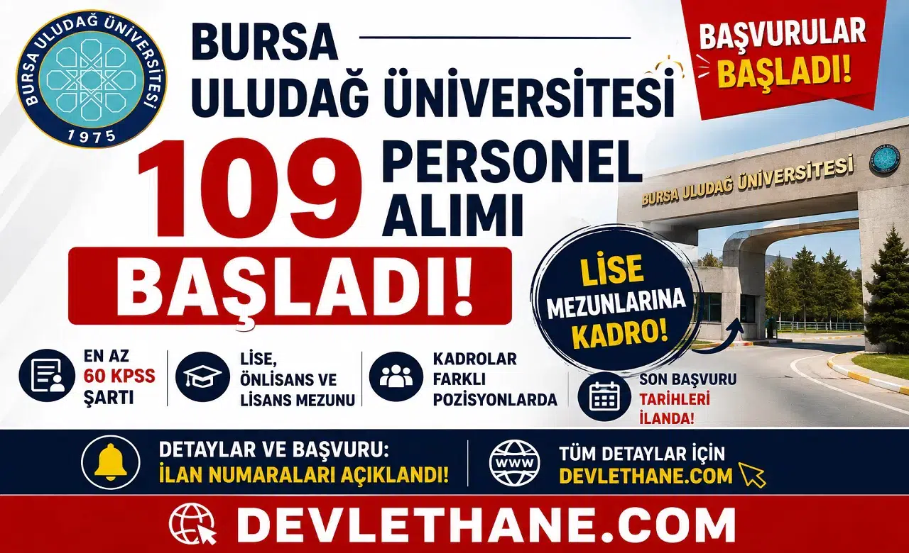 Bursa Uludağ Üniversitesi 109 Personel Alımı Başladı! Lise Mezunlarına Kadro, En Az 60 KPSS Şartı