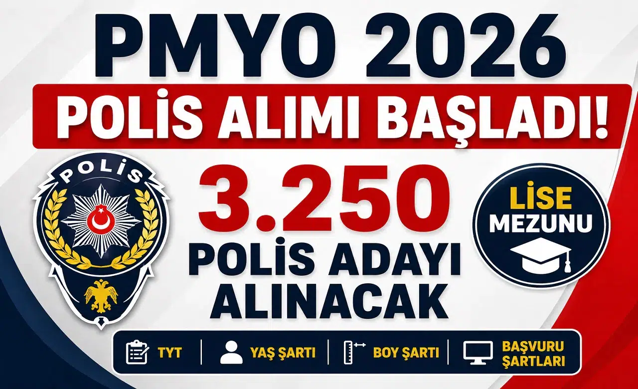 PMYO 2026 Polis Alımı Başladı! Lise Mezunu 3.250 Polis Adayı Alınacak: TYT, Yaş, Boy ve Başvuru Şartları