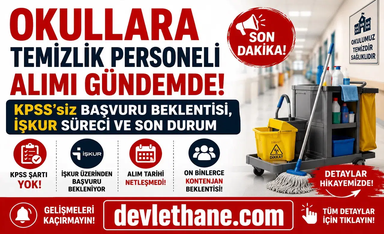 Okullara Temizlik Personeli Alımı Gündemde! KPSS’siz Başvuru Beklentisi, İŞKUR Süreci ve Son Durum