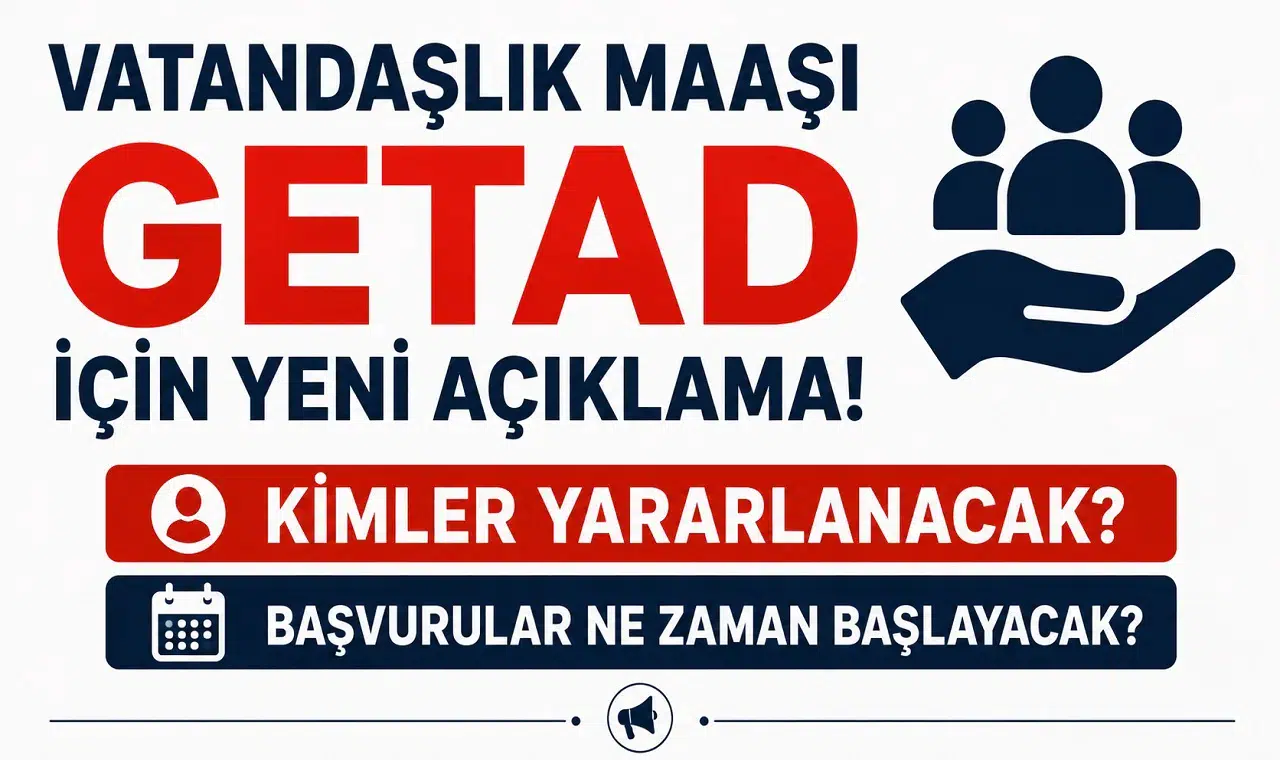 Vatandaşlık Maaşı GETAD İçin Yeni Açıklama! Kimler Yararlanacak, Başvurular Ne Zaman Başlayacak?