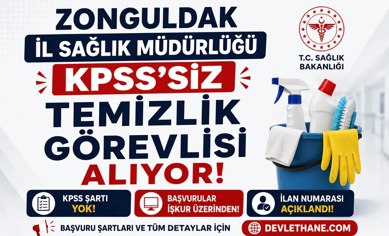 Zonguldak İl Sağlık Müdürlüğü KPSS’siz Temizlik Görevlisi Alıyor! İŞKUR İlan Numarası ve Başvuru Şartları