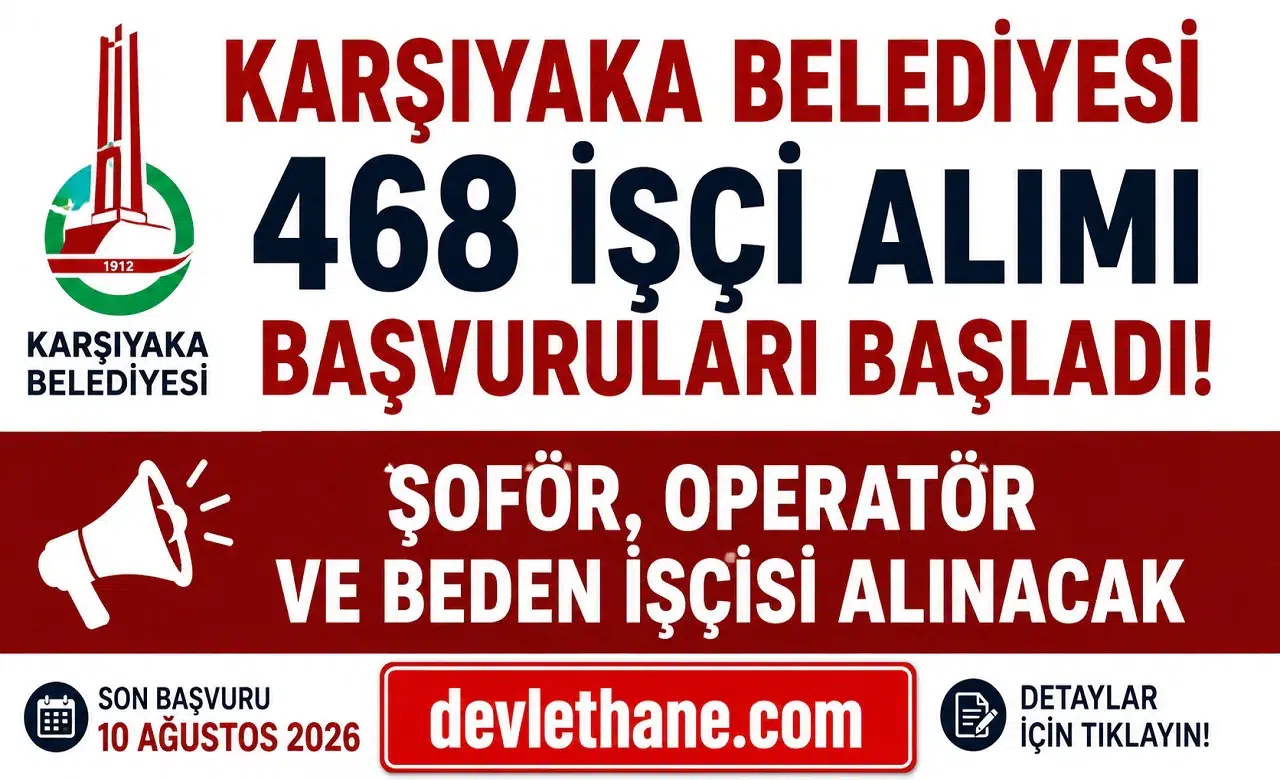 Karşıyaka Belediyesi 468 İşçi Alımı Başvuruları Başladı! Şoför, Operatör ve Beden İşçisi Alınacak