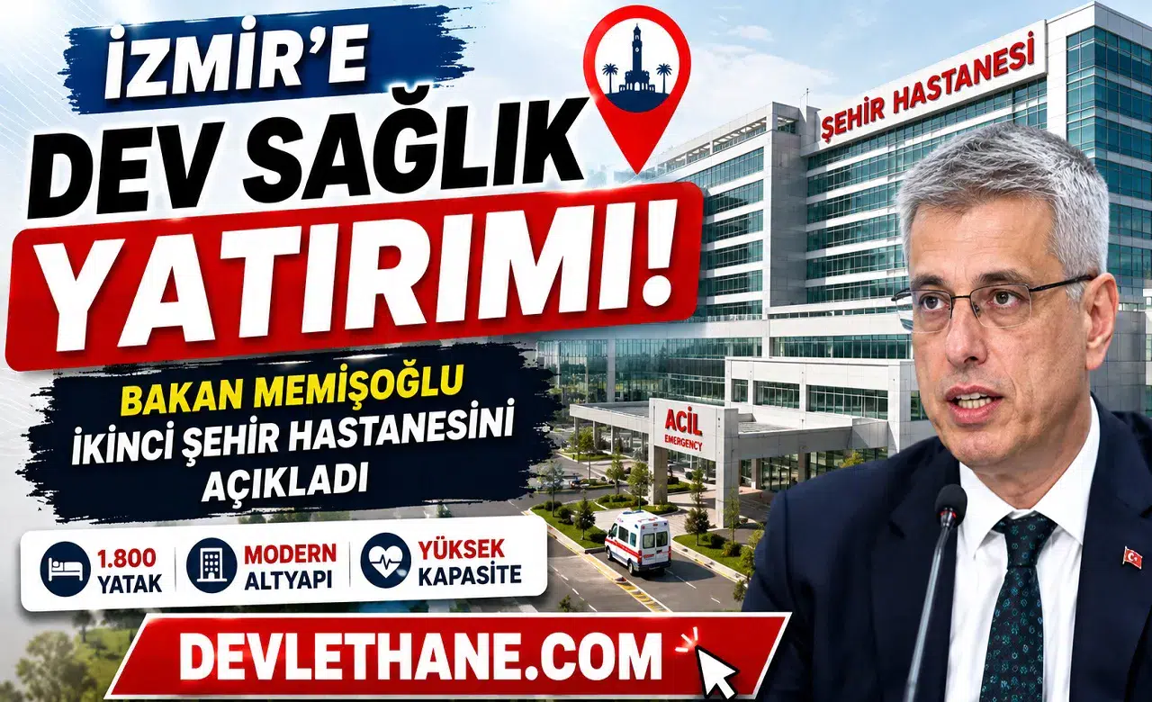 İzmir’e Dev Sağlık Yatırımı: Bakan Memişoğlu İkinci Şehir Hastanesini Açıkladı