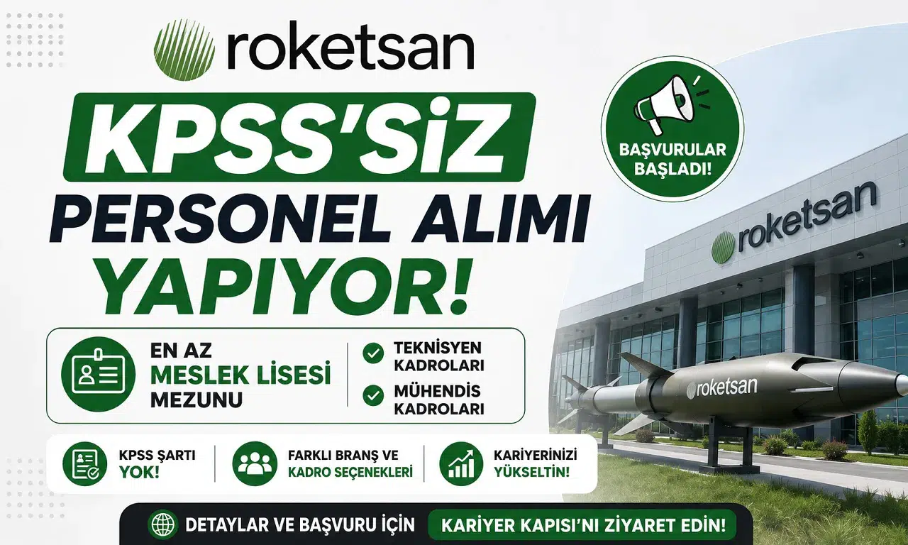 Roketsan KPSS’siz Personel Alımı Yapıyor! En Az Meslek Lisesi Mezunu Teknisyen ve Mühendis Kadroları Açıldı