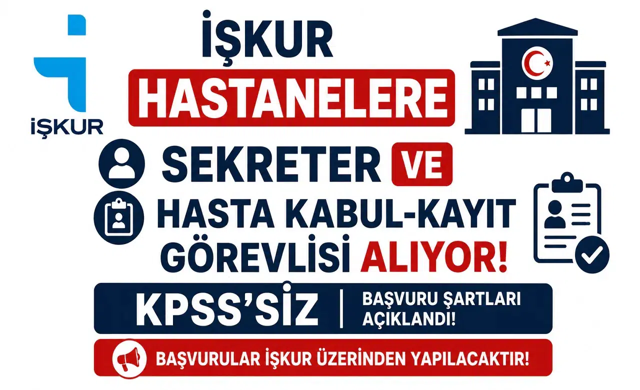 İŞKUR Hastanelere Sekreter ve Hasta Kabul-Kayıt Görevlisi Alıyor! KPSS’siz Başvuru Şartları Açıklandı