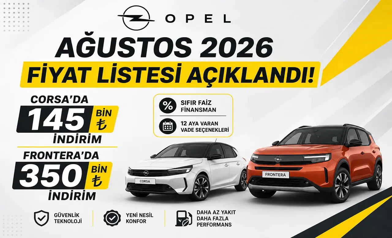 Opel Ağustos 2026 Fiyat Listesi Açıklandı! Corsa’da 140 Bin, Frontera’da 351 Bin TL İndirim