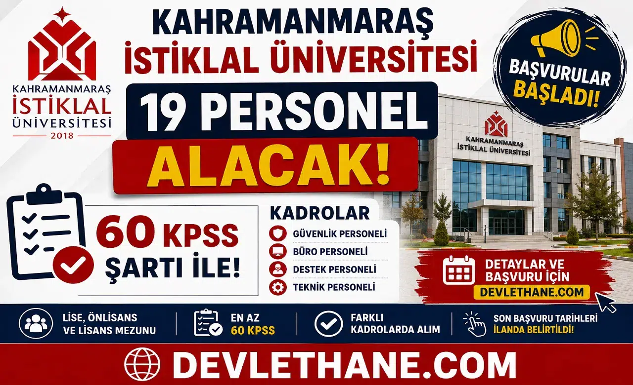 Kahramanmaraş İstiklal Üniversitesi 19 Personel Alacak! 60 KPSS ile Güvenlik, Büro, Destek ve Teknik Kadrolar Açıldı