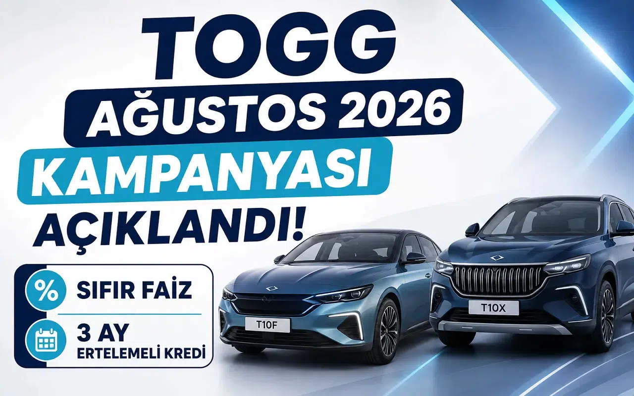 Togg Ağustos 2026 Kampanyası Açıklandı! T10F ve T10X İçin Sıfır Faiz ile 3 Ay Ertelemeli Kredi Seçenekleri