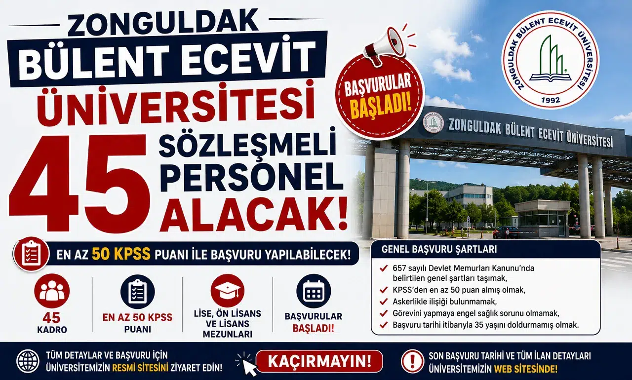 Zonguldak Bülent Ecevit Üniversitesi 45 Sözleşmeli Personel Alacak! En Az 50 KPSS ile Başvurular Başladı