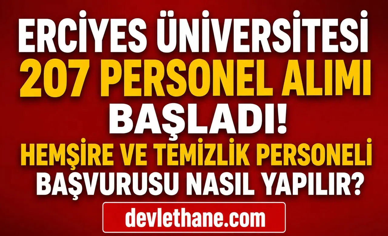 Erciyes Üniversitesi 207 Personel Alımı Başladı! Hemşire ve Temizlik Personeli Başvurusu Nasıl Yapılır?