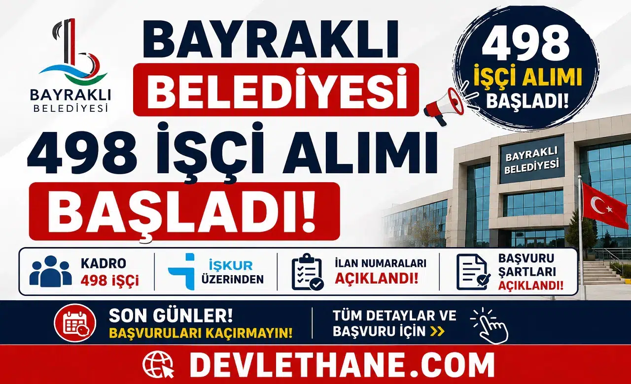 Bayraklı Belediyesi 498 İşçi Alımı Başladı! İŞKUR İlan Numaraları ve Başvuru Şartları Açıklandı