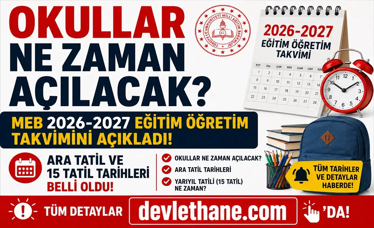Okullar Ne Zaman Açılacak? MEB 2026-2027 Eğitim Öğretim Takvimini Açıkladı: Ara Tatil ve 15 Tatil Tarihleri Belli Oldu