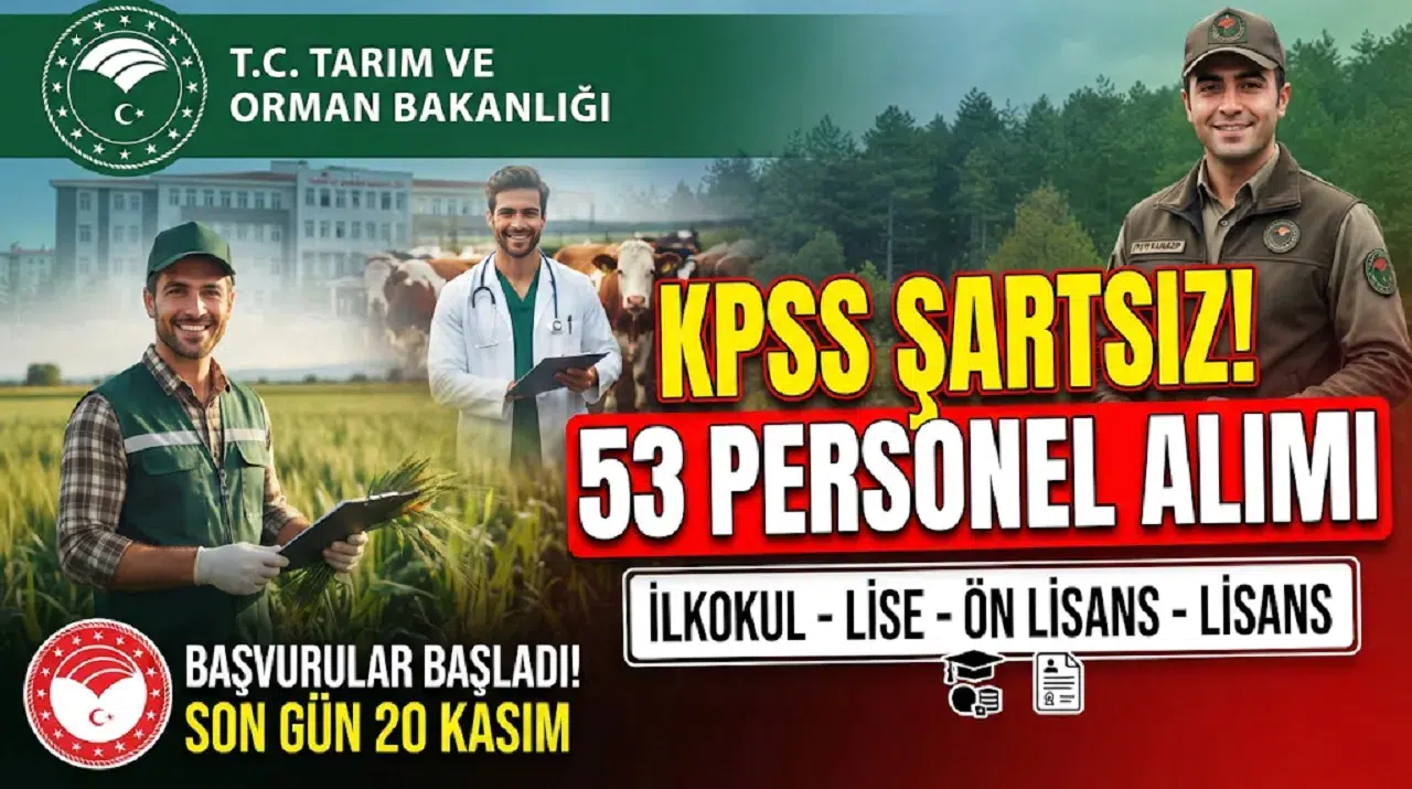 Tarım ve Orman Bakanlığı KPSS Şartsız 53 Personel Alacak: İlkokul, Lise, Ön Lisans ve Lisans Kadroları Açıldı