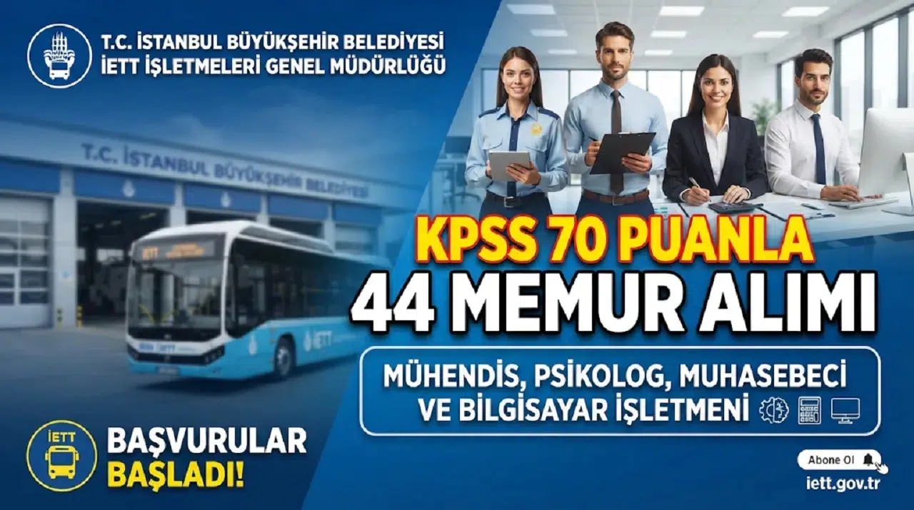 İETT 44 Memur Alımı Yapacak: KPSS 70 Puanla Mühendis, Psikolog, Muhasebeci ve Bilgisayar İşletmeni Alınacak