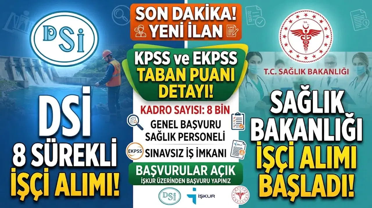 DSİ ve Sağlık Müdürlüğü 8 Sürekli İşçi Alımı Başladı! KPSS ve EKPSS Taban Puanı Detayı Dikkat Çekiyor