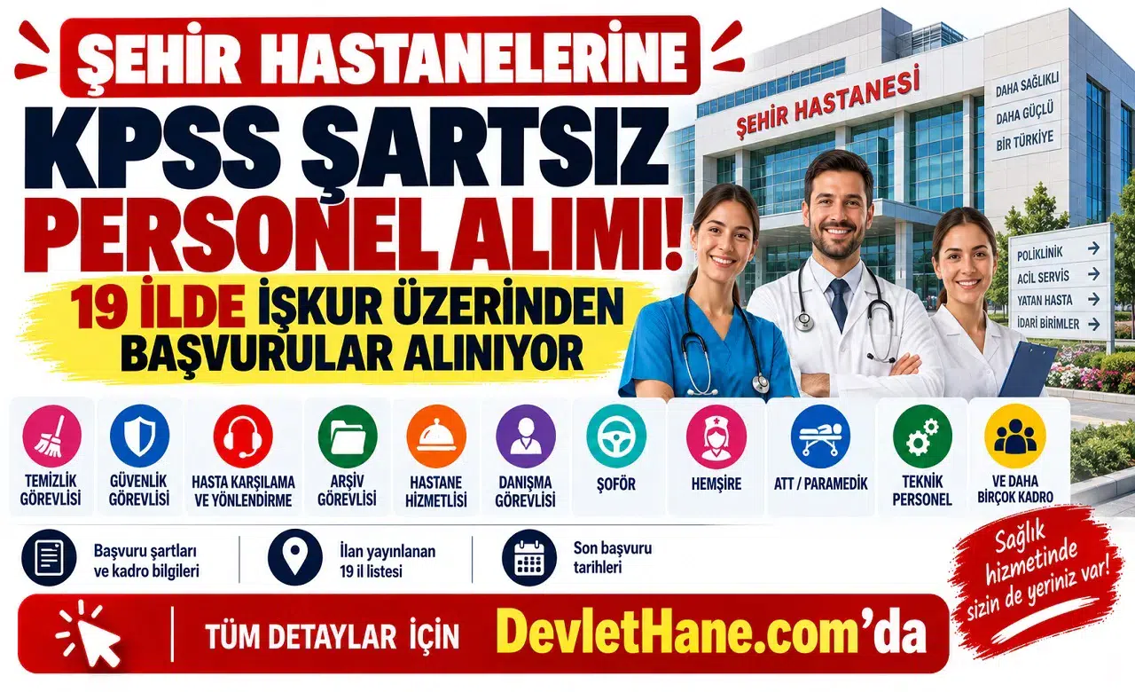 Şehir Hastanelerine KPSS Şartsız Personel Alımı! 19 İlde İŞKUR Üzerinden Başvurular Alınıyor
