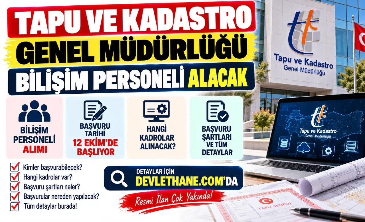 Tapu ve Kadastro Genel Müdürlüğü Bilişim Personeli Alacak: Başvurular 12 Ekim'de Başlıyor