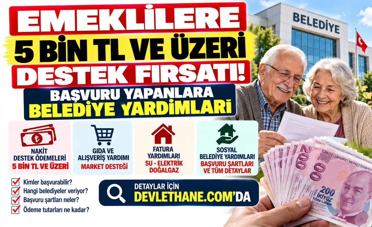 Emeklilere 5 Bin TL ve Üzeri Destek Fırsatı: Başvuru Yapanlara Belediye Yardımları