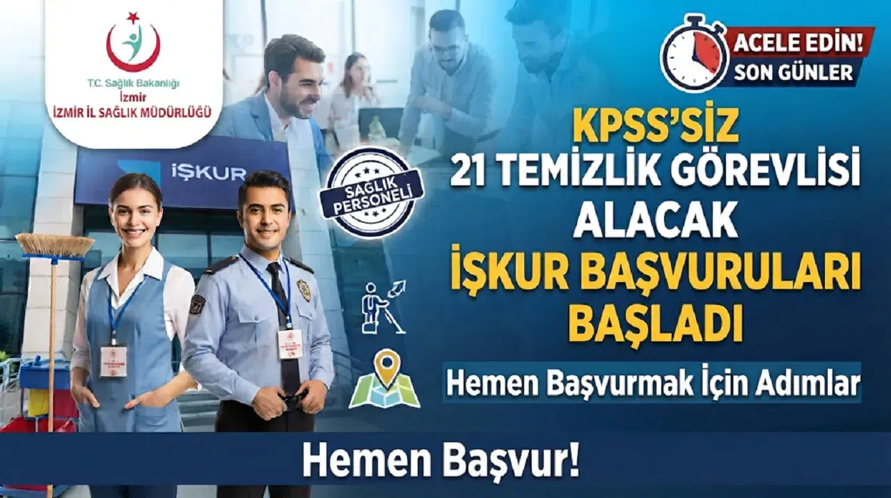 İzmir İl Sağlık Müdürlüğü KPSS’siz 21 Temizlik Görevlisi Alacak: İŞKUR Başvuruları Başladı
