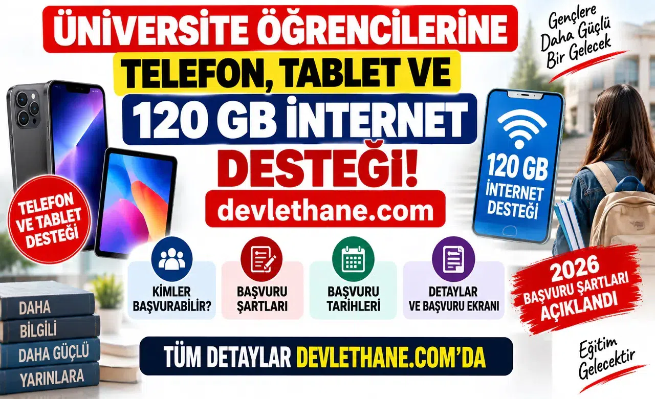 Üniversite Öğrencilerine Telefon, Tablet ve 120 GB İnternet Desteği: 2026 Başvuru Şartları Açıklandı