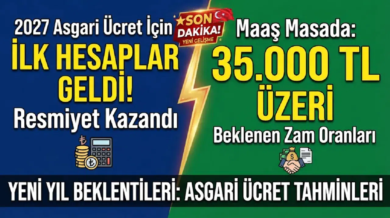 2027 Asgari Ücret İçin İlk Hesaplar Geldi! 35 Bin TL Üzeri Masada