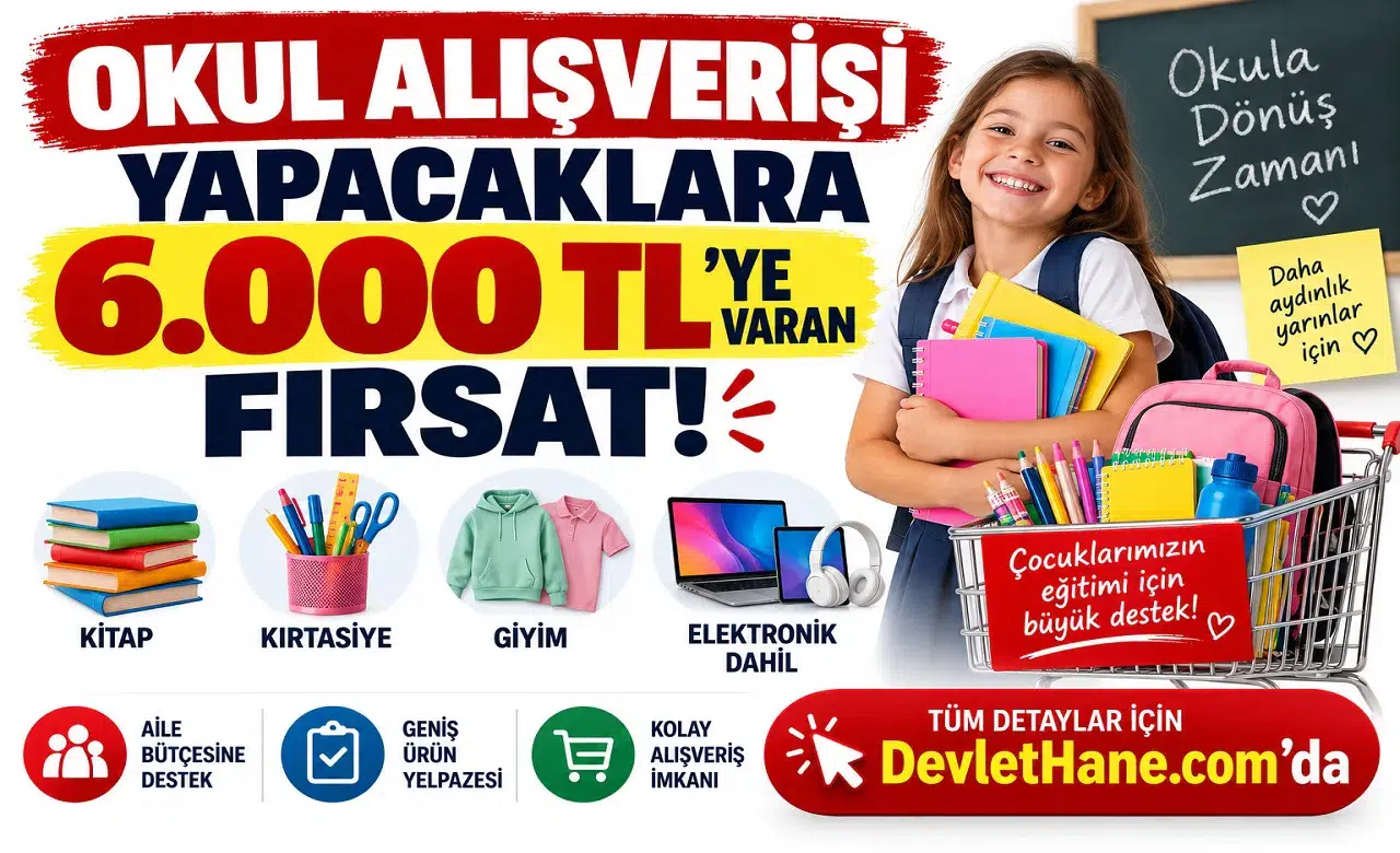 Okul Alışverişi Yapacaklara 6.000 TL’ye Varan Fırsat! Kitap, Kırtasiye, Giyim ve Elektronik Dahil
