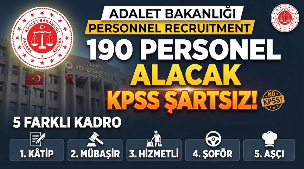 Adalet Bakanlığı 190 Personel Alacak: KPSS Şartı Olmadan 5 Farklı Kadroya Yerleştirme Yapılacak