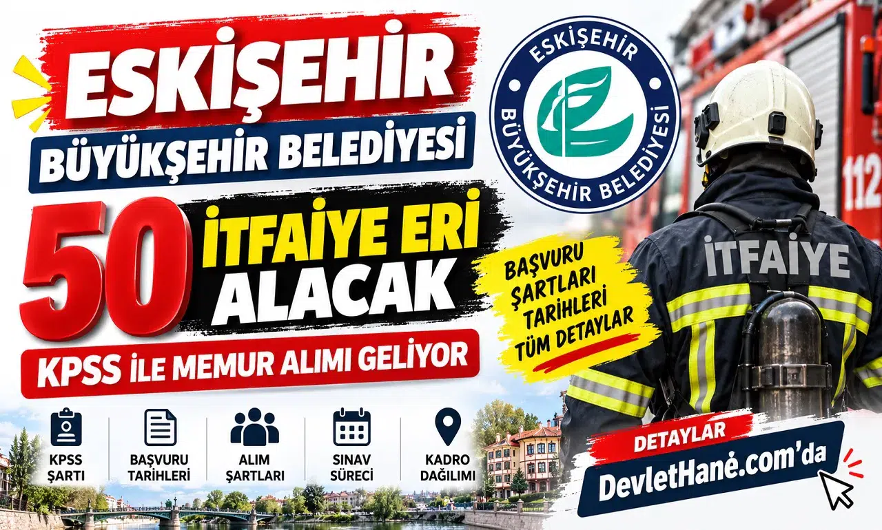 Eskişehir Büyükşehir Belediyesi 50 İtfaiye Eri Alacak: KPSS ile Memur Alımı Geliyor