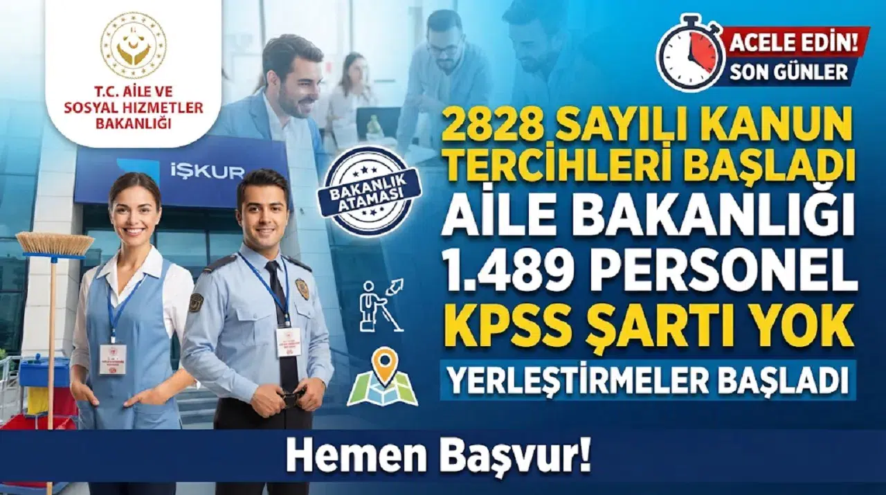 Aile Bakanlığı 1.489 Personel Yerleştirecek: KPSS Şartı Yok, 2828 Sayılı Kanun Tercihleri Başladı