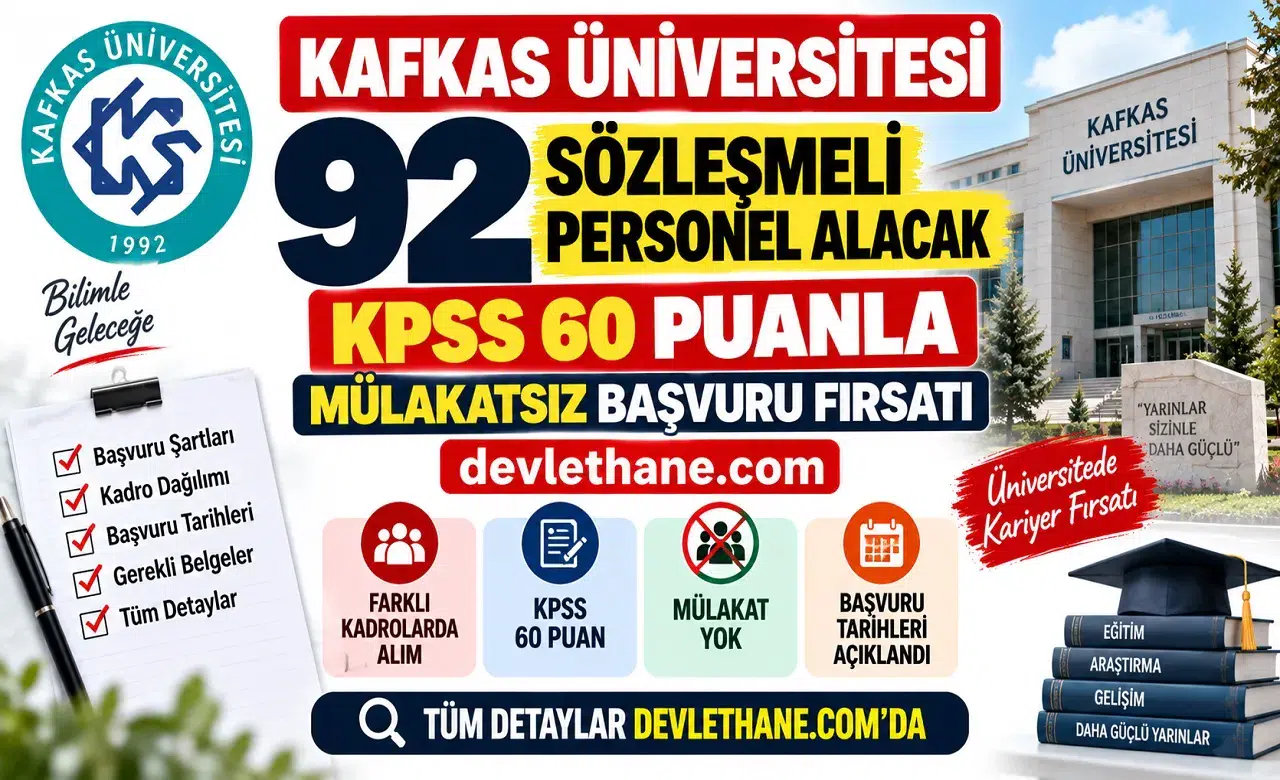 Kafkas Üniversitesi 92 Sözleşmeli Personel Alacak: KPSS 60 Puanla Mülakatsız Başvuru Fırsatı